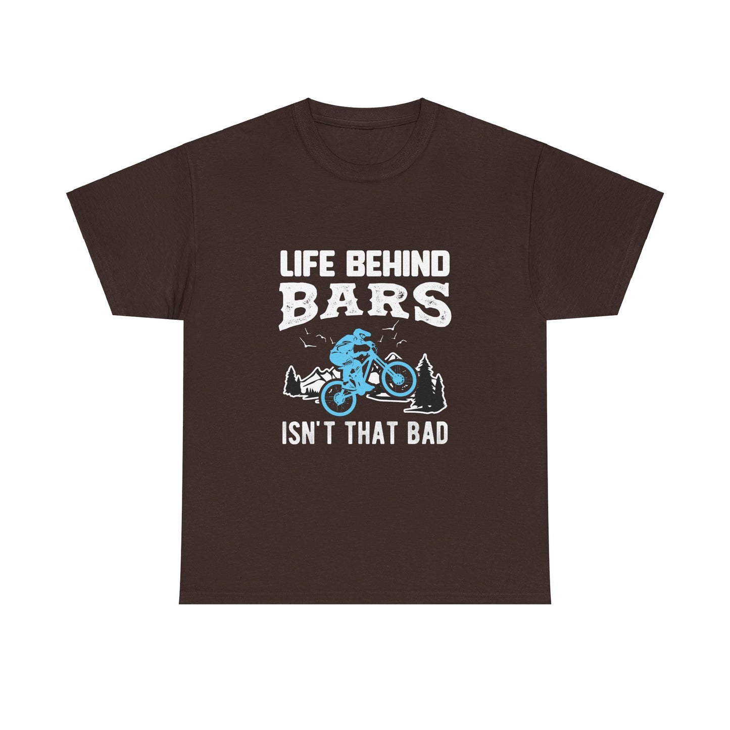 Life Behind Bars Isn't That Bad Heavy Cotton Tee