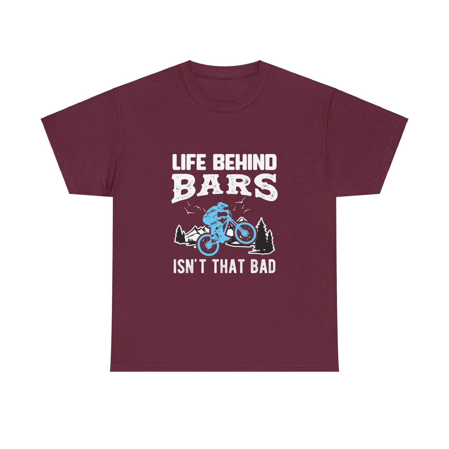 Life Behind Bars Isn't That Bad Heavy Cotton Tee